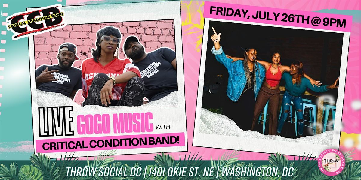 LIVE GOGO MUSIC with the Critical Condition Band @ THR\u014dW Social DC!