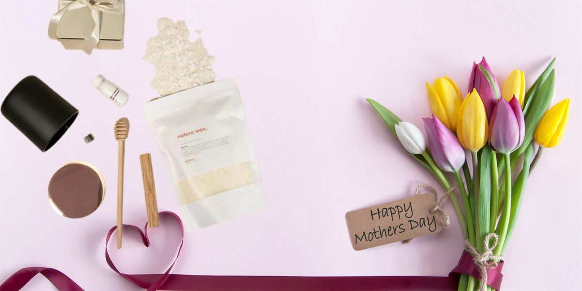 Mother\u2019s Day Themed Candle Making Workshop + Wine