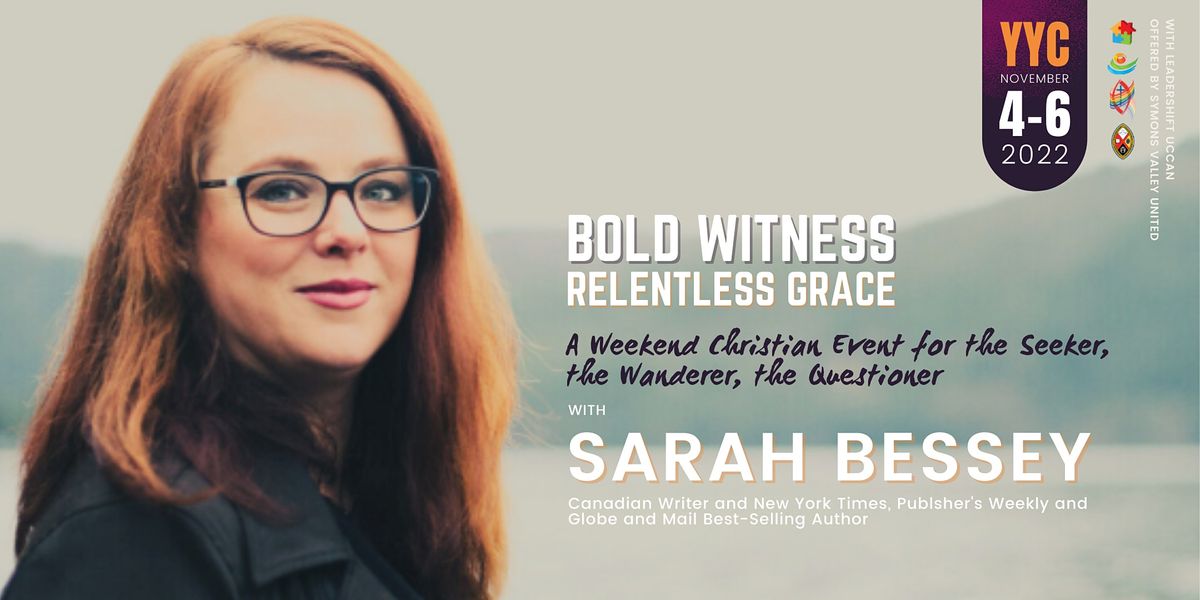 3 Days with SARAH BESSEY :: BOLD WITNESS, RELENTLESS GRACE Conference