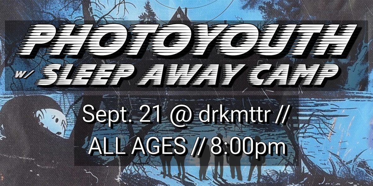 ALL AGES: Photoyouth w\/ Sleep Away Camp @ Drkmttr Collective (9.21.24)
