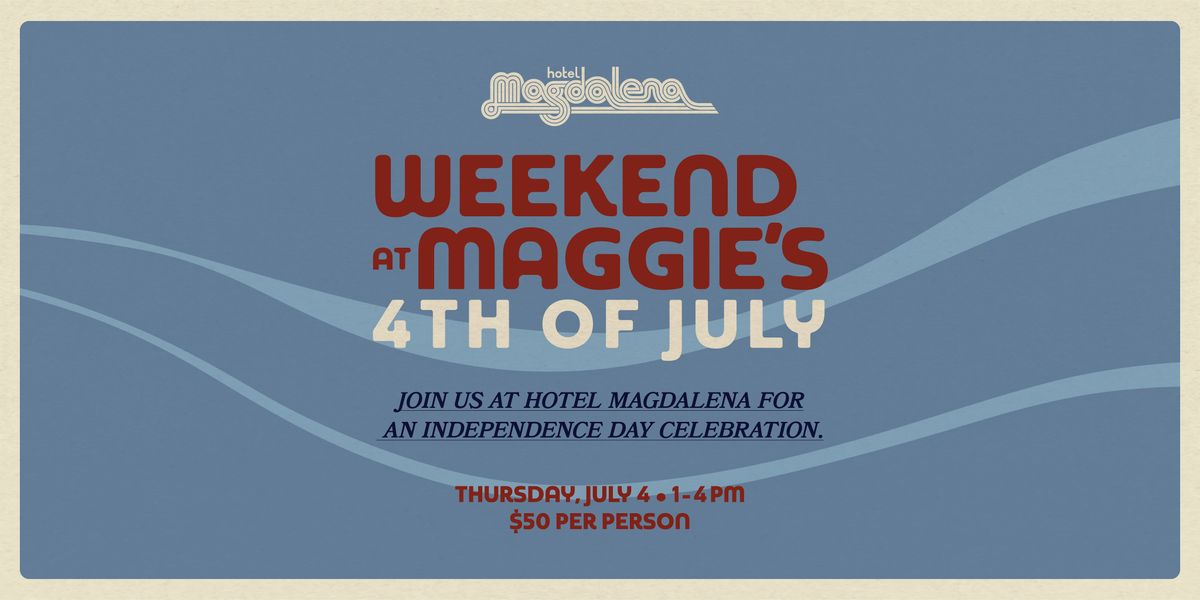 Weekend at Maggie's: 4th of July Pool Party