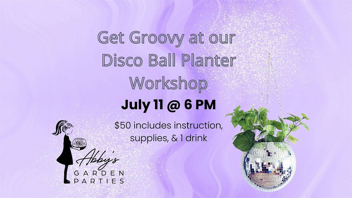 Disco Ball Planter Workshop at The Rejoicing Vine Winery