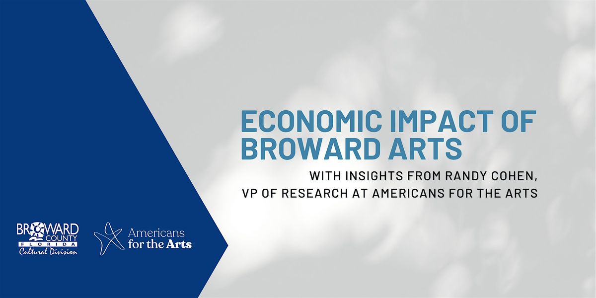 Economic Impact of Broward Arts with Randy Cohen