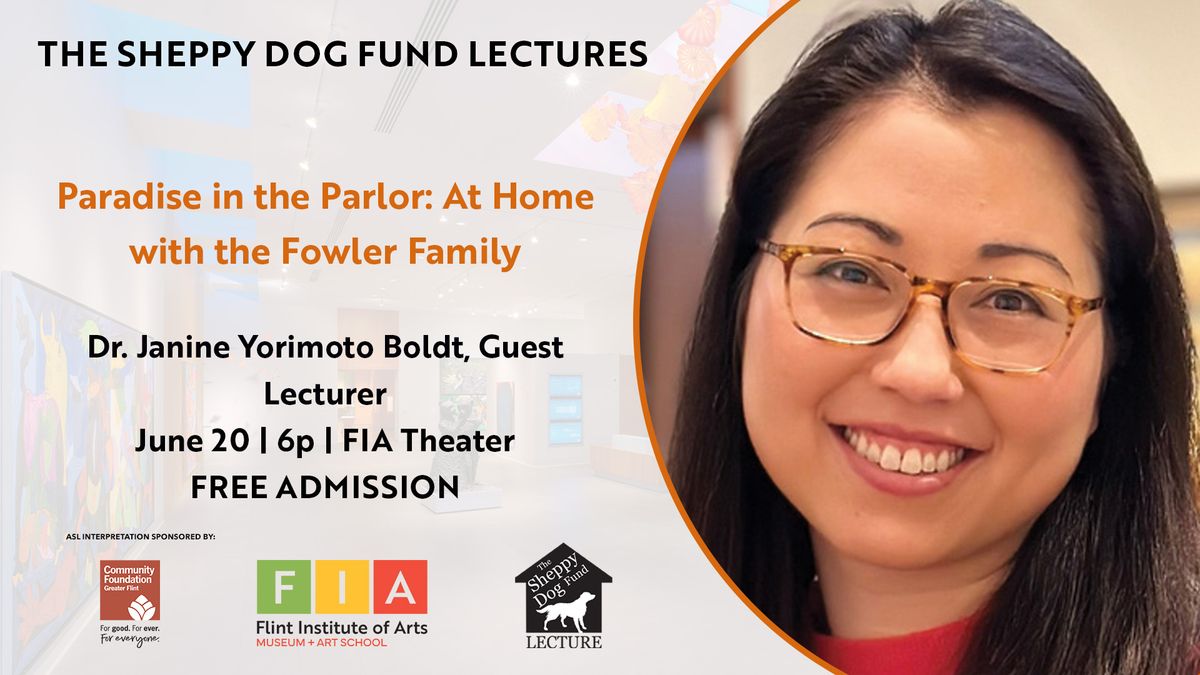 SHEPPY DOG FUND LECTURE | Paradise in the Parlor: At Home with the Fowler Family