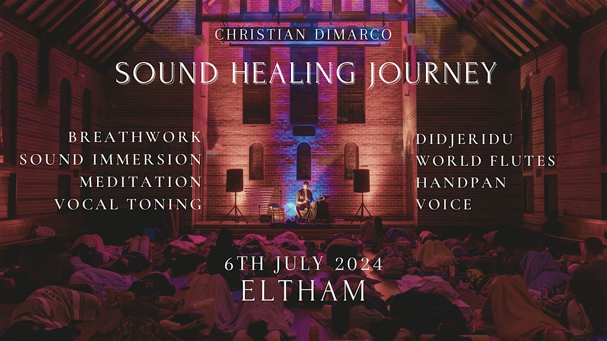 Sound Healing Journey ELTHAM | New Moon | Christian Dimarco 6 July 2024