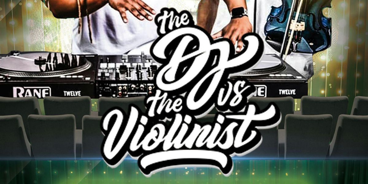 The DJ vs The Violinist Fundraiser