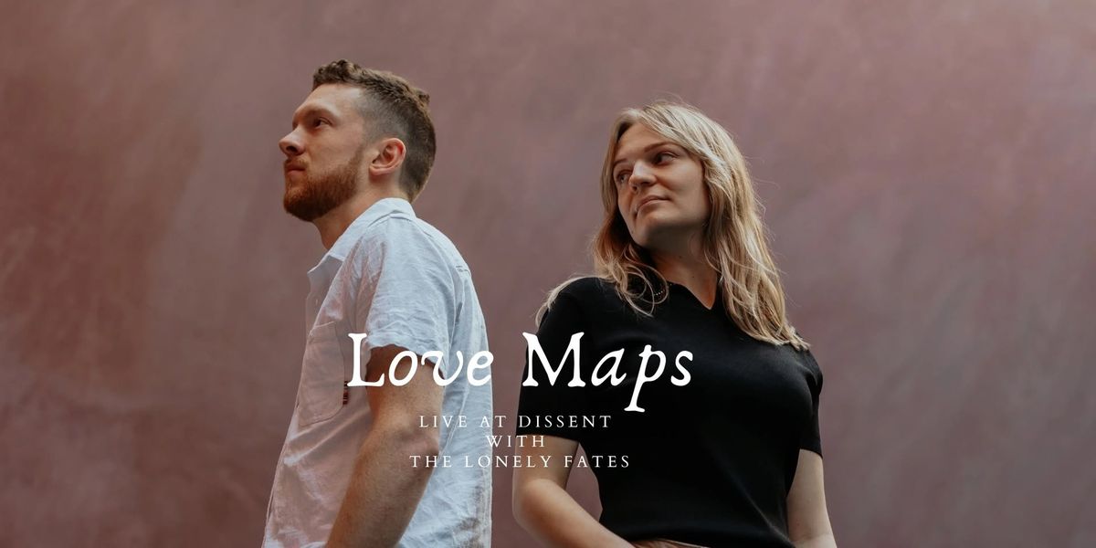 Love Maps and the Lonely Fates: Live at Dissent