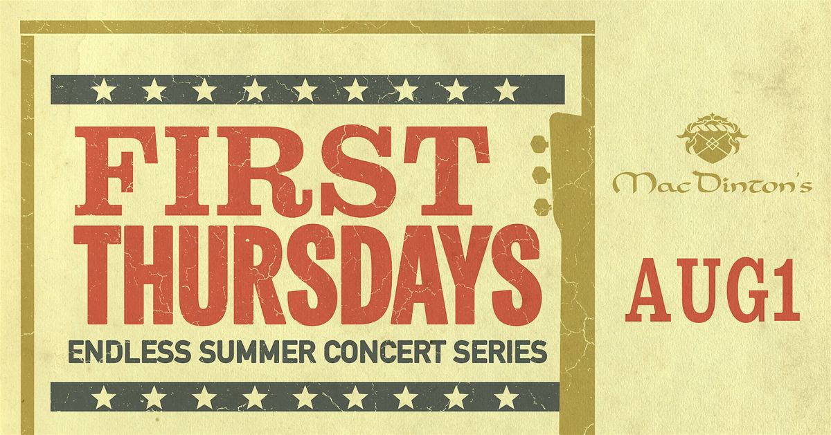 First Thursday Endless Summer Concert Series @ MacDinton's!