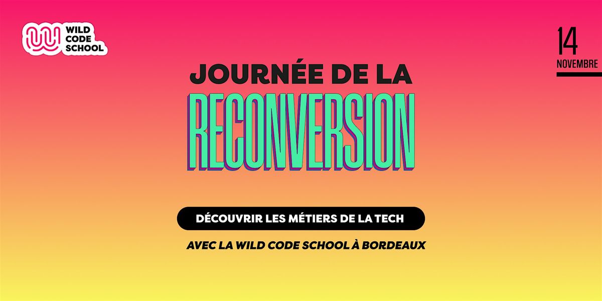 Journ\u00e9e de la reconversion : d\u00e9couvrez  les m\u00e9tiers tech \u00e0 Bordeaux !