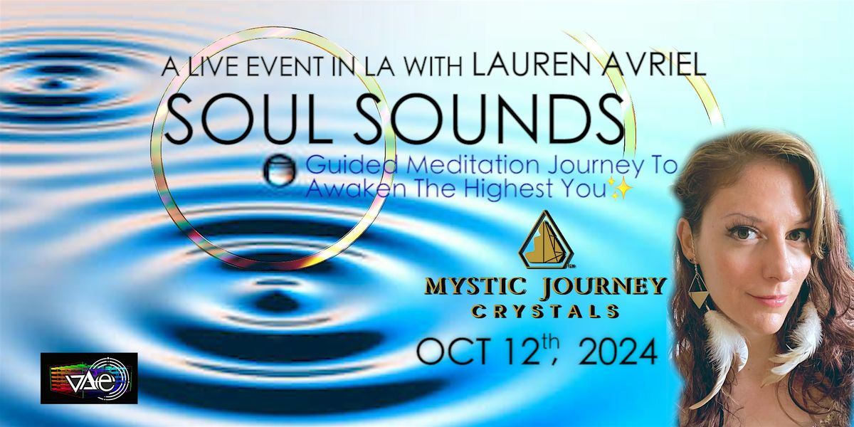 SOUL SOUNDS, A Guided Meditation Journey Immersive