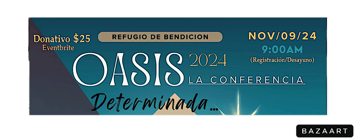 Oasis, La Conferencia 2024- \u201cDETERMINADA\u201d\u2026