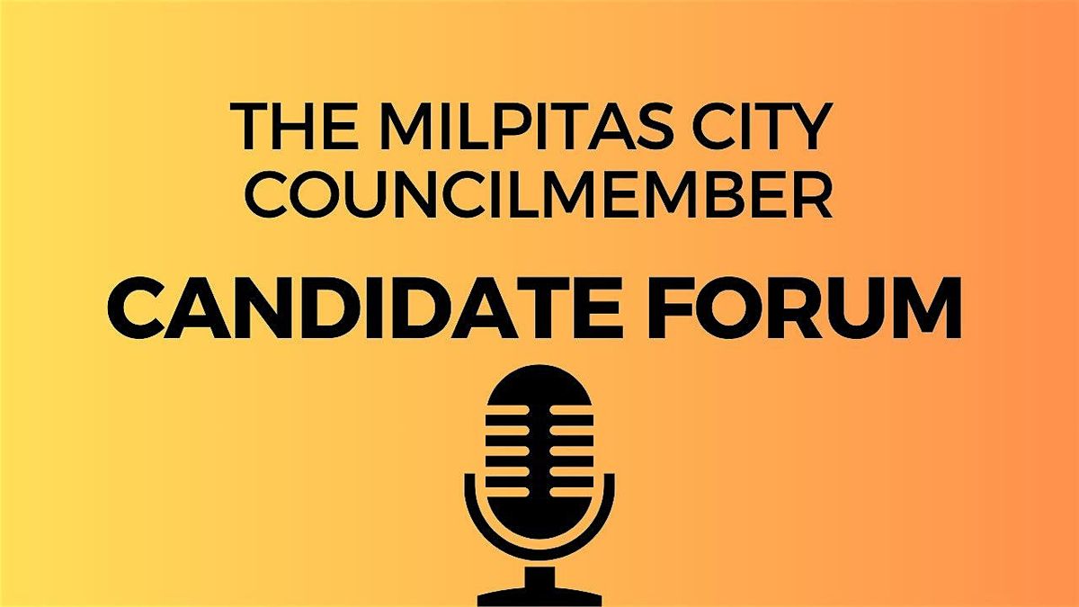 Milpitas City Councilmember Candidate Forum