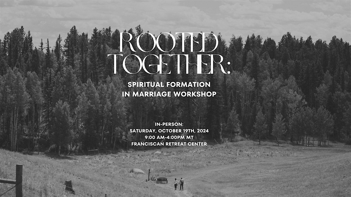 Rooted Together: Spiritual Formation in Marriage In-Person Workshop