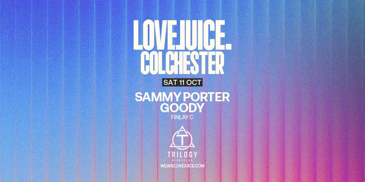  LOVEJUICE TOUR - Sammy Porter &amp; Goody - ESSEX FRESHERS 2025