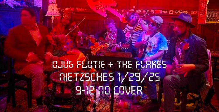 Djug Flutie + the Flakes at Nietzsche\u2019s 