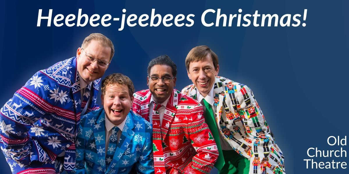 Heebee-jeebees Christmas! @ the Old Church Theatre