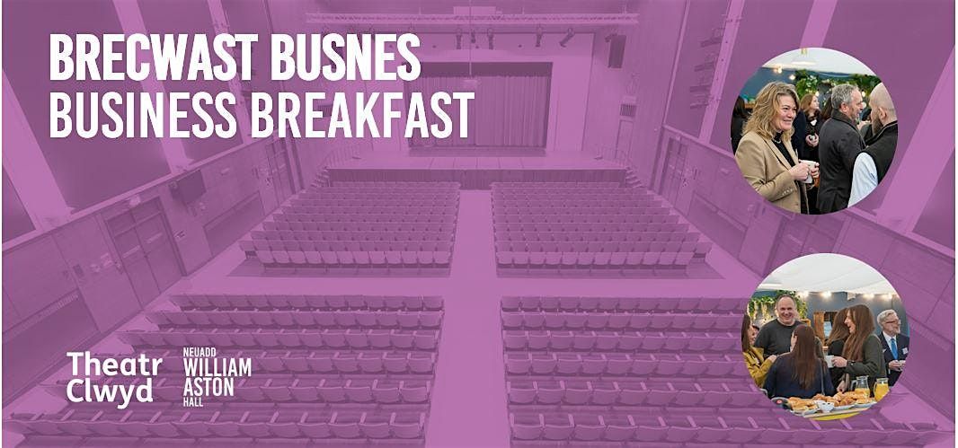 Theatr Clwyd | William Aston Hall - Business Breakfast   19 November 8.00am