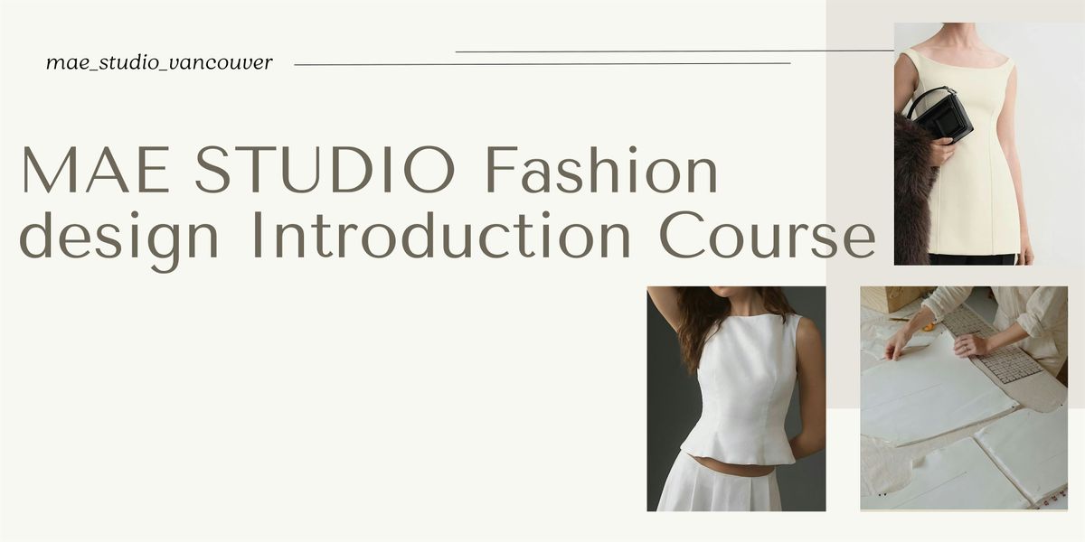 "Introduction to Garment Making " Fashion design Course Port Coquitlam