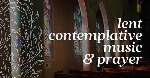 Lenten Contemplative Music and Prayer