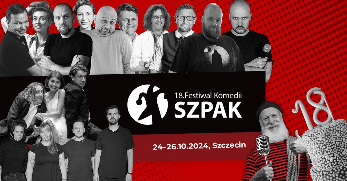 18. Festiwal Komedii SZPAK | 24-26.10 | 7 WYDARZE\u0143 | KABARET | STAND-UP | IMPRO | PIOSENKA