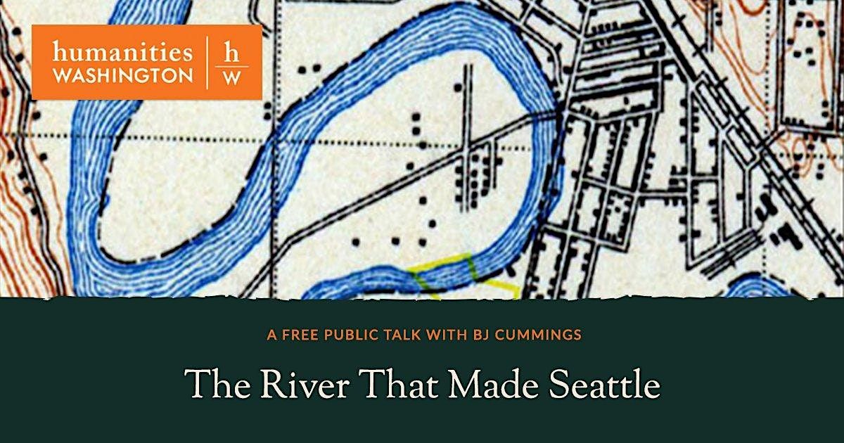 "The River That Made Seattle" with Author and Duwamish Historian BJ Cumming