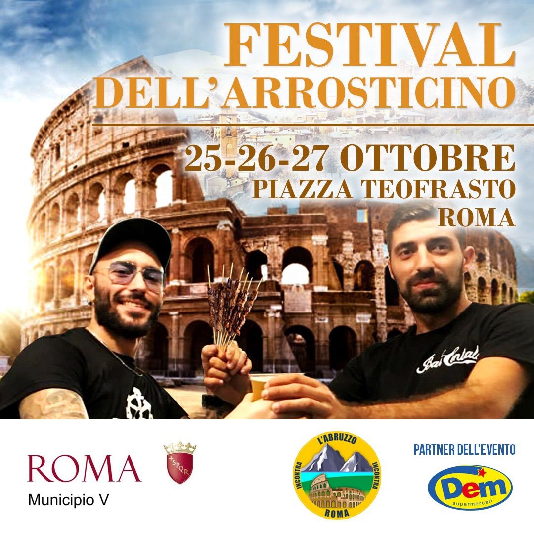 FESTIVAL DELL\u2019ARROSTICINO - 25\/26\/27 OTTOBRE in Piazza Teofrasto (Centocelle)