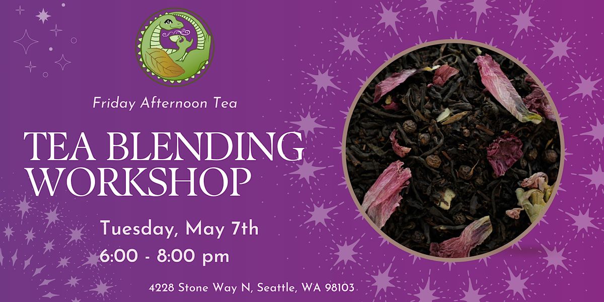 May Tea Blending Workshop