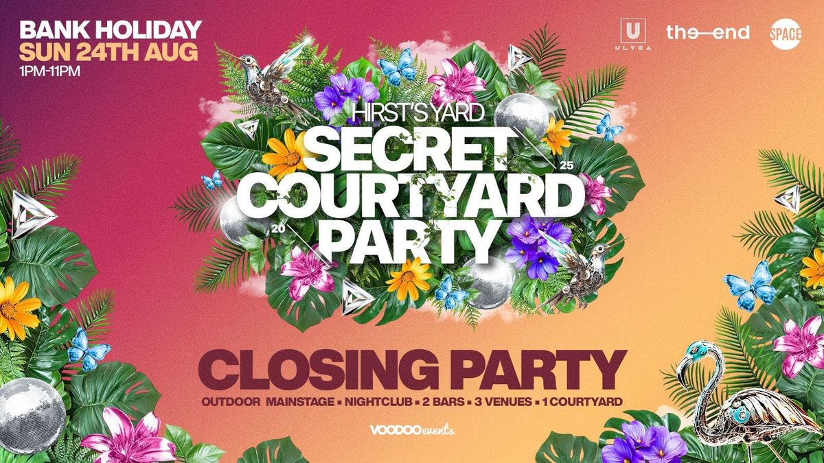 Secret Courtyard Closing Party  - 24th August