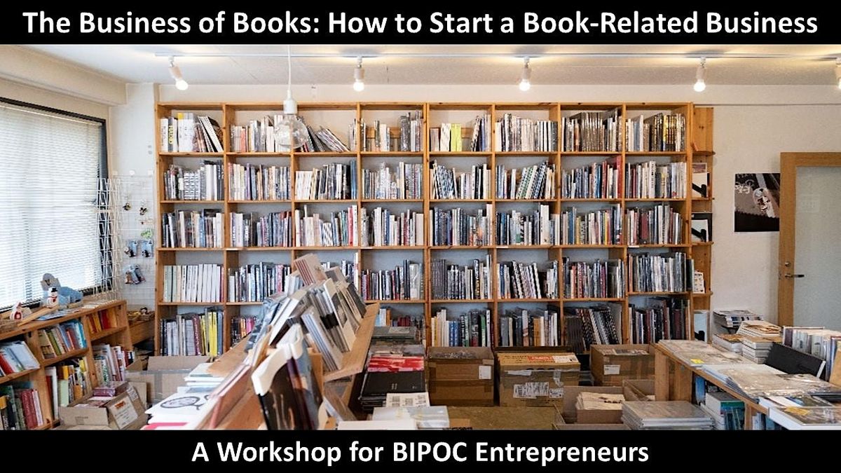 The Business of Books: How to Start a Book-Related Business: Session 4