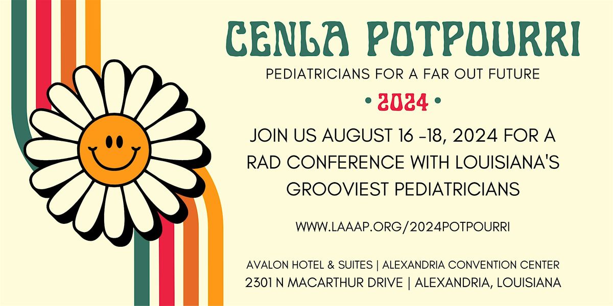 2024 CENLA Potpourri \u2022 Pediatricians for a Far Out Future