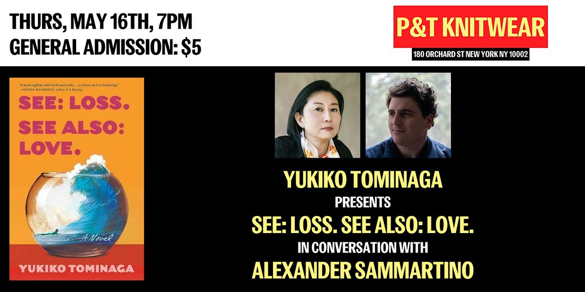 Yukiko Tominaga presents See: Loss. See Also: Love. w\/ Alexander Sammartino
