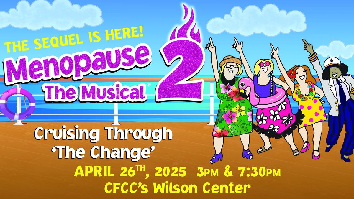 Menopause The Musical 2: Cruising Through \u2018The Change\u2019\u00ae