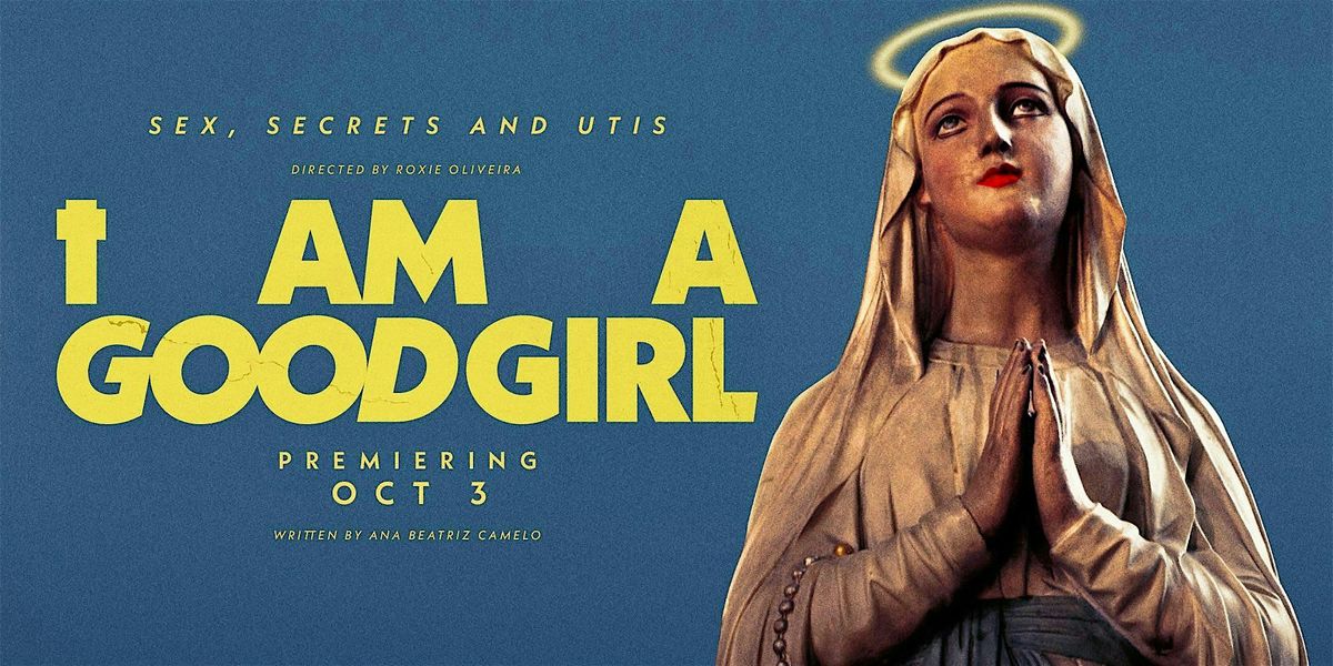 GUEST EVENT: 'I Am A Good Girl' Film Premiere