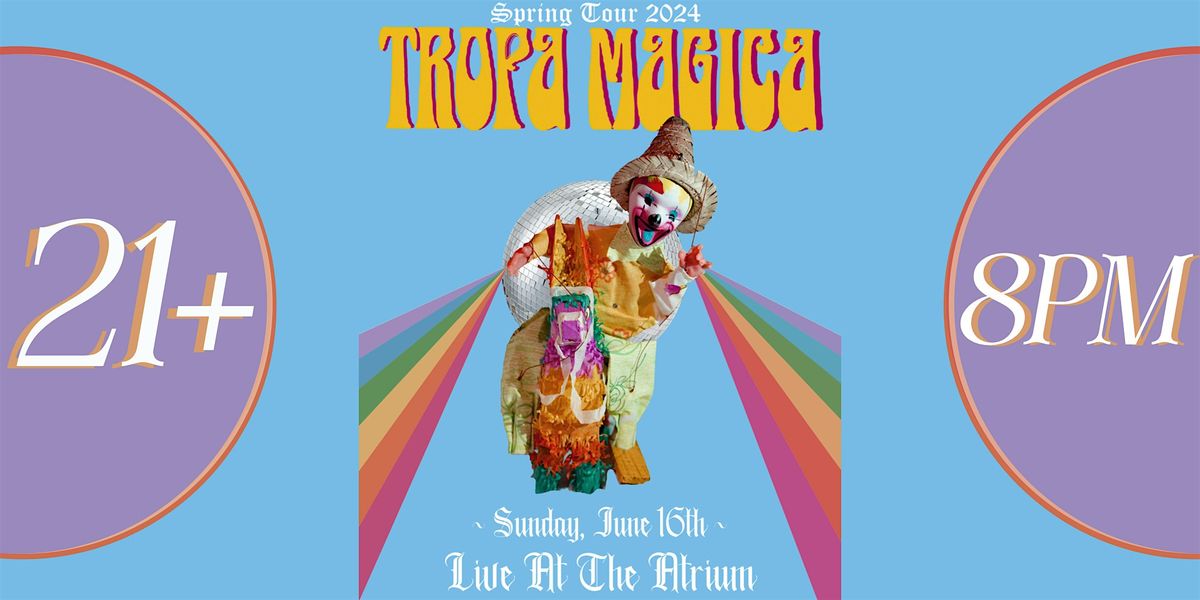 Tropa Magica | LIVE AT THE ATRIUM