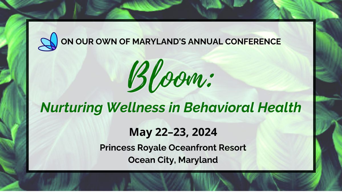 On Our Own of Maryland\u2019s 2024 Annual Conference