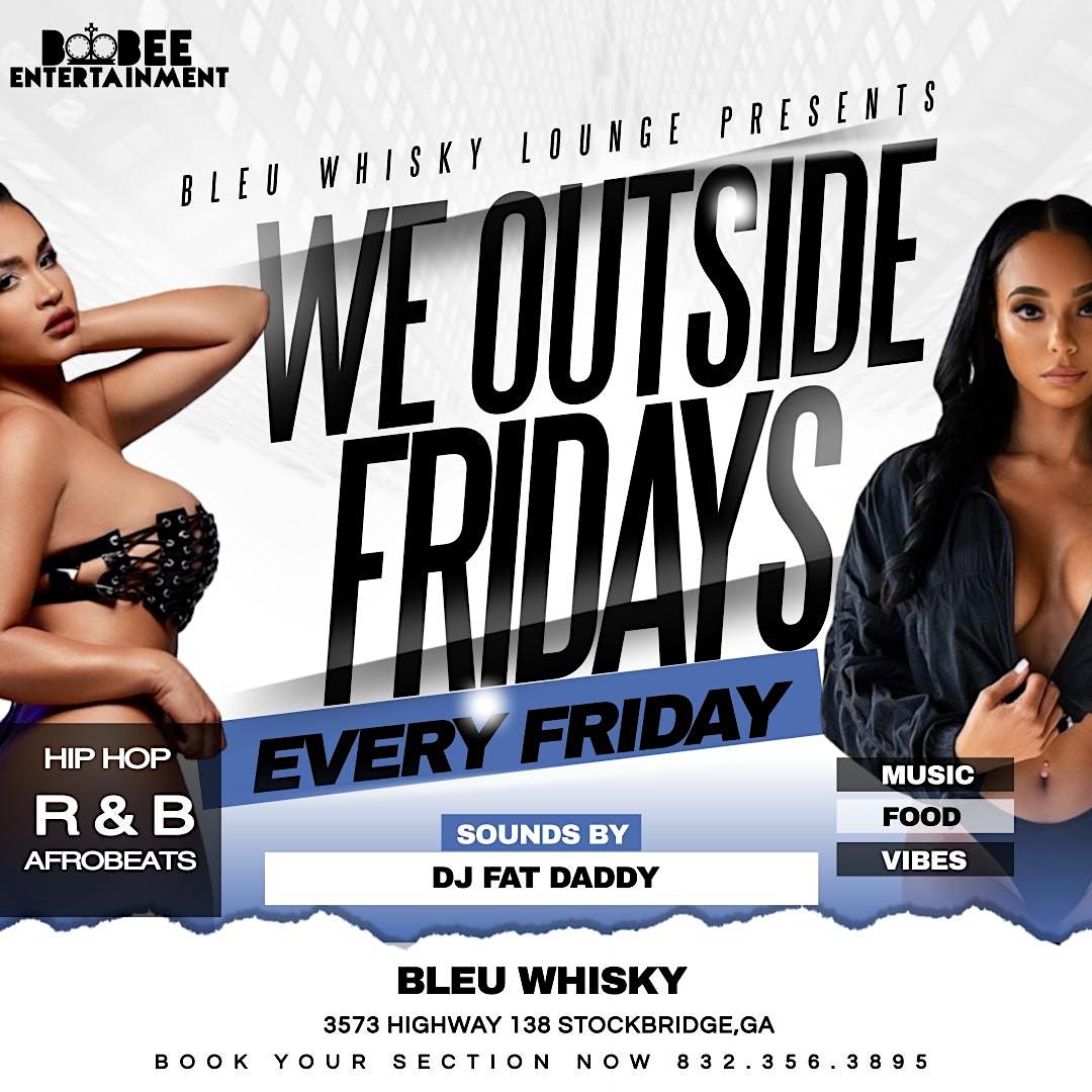 We Outside Fridays at Bleu Whisky Lounge