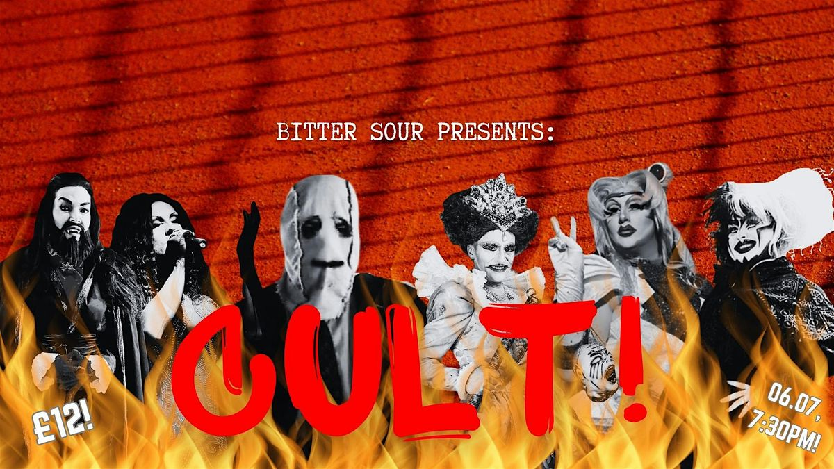 Bitter Sour Presents: CULT! A Drag and Cabaret Show!