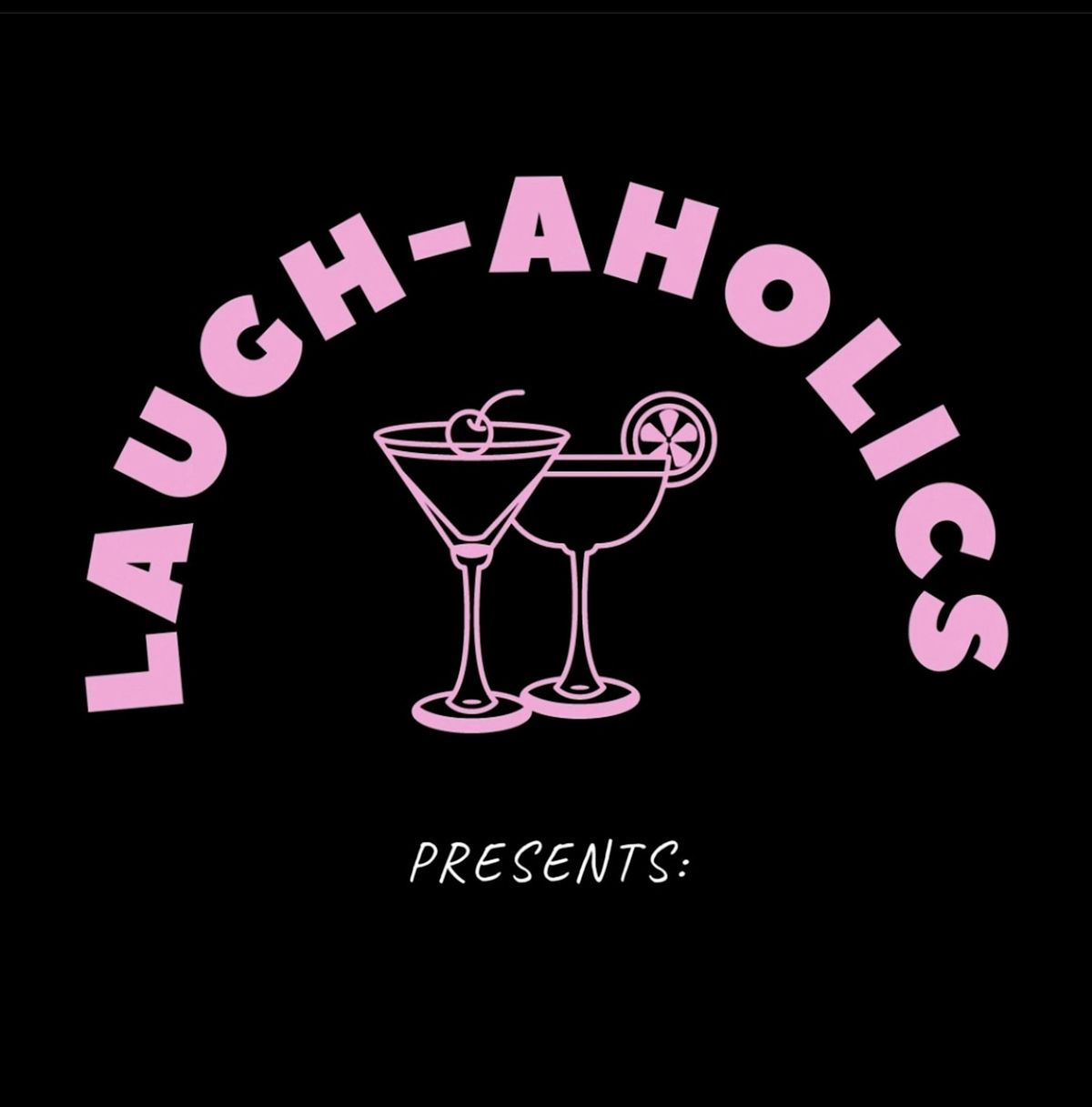 LAUGH-AHOLICS: Stand-up Comedy Show #15!