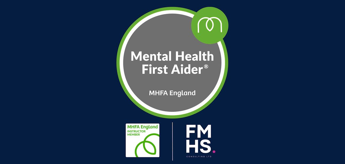 Mental Health First Aid Training: 25th & 26th of July 2024. 10am-5pm
