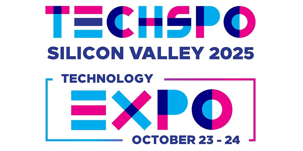 TECHSPO Silicon Valley 2025 Technology Expo (Internet ~ AdTech ~ MarTech)