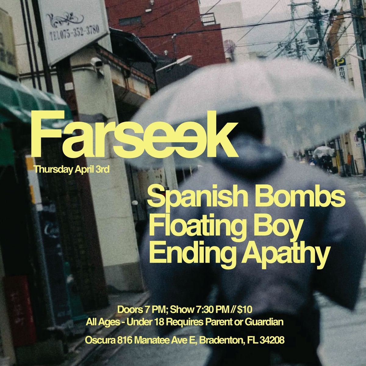 Farseek (GA), Spanish Bombs, Floating Boy, Ending Apathy @ Oscura