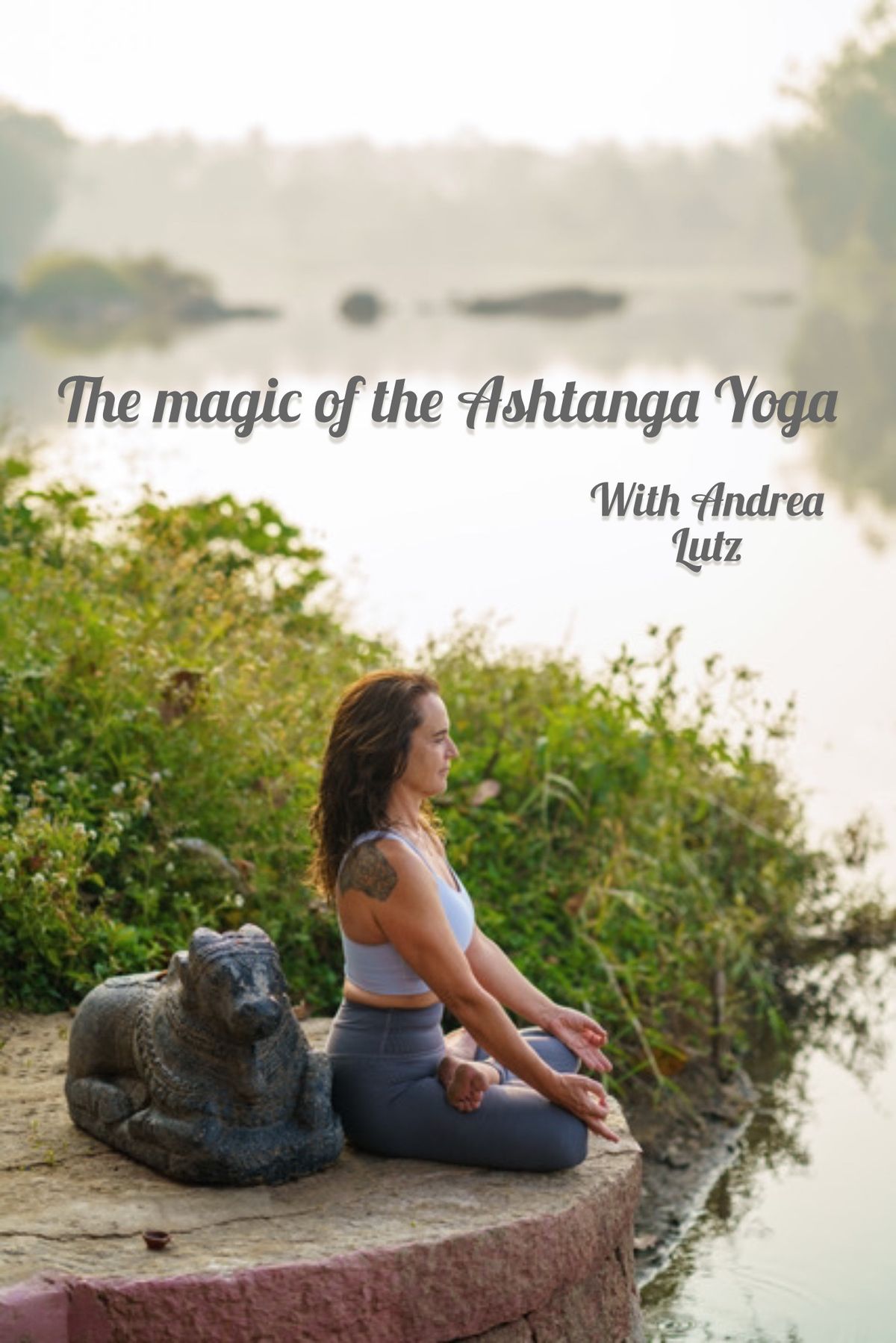 The magic of Ashtanga Yoga with Andrea Lutz