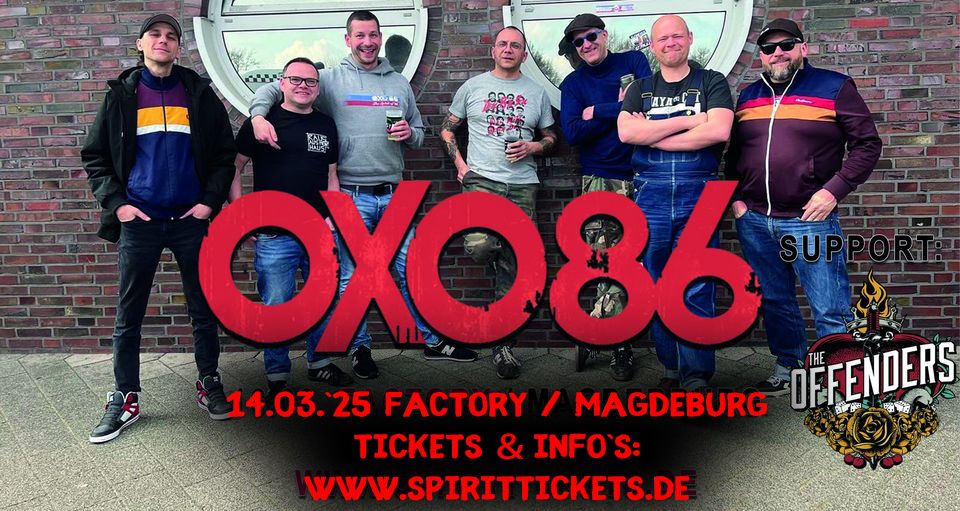 OXO 86 " Tour 2025" \/ Factory \/ Magdeburg \/ Special Guest: The Offenders