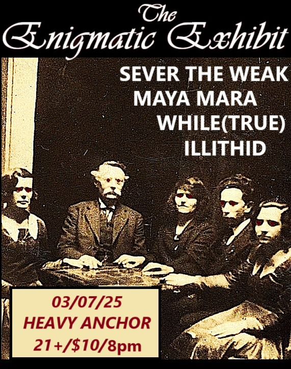 Maya Mara, Sever the Weak, Illithid, while(true)