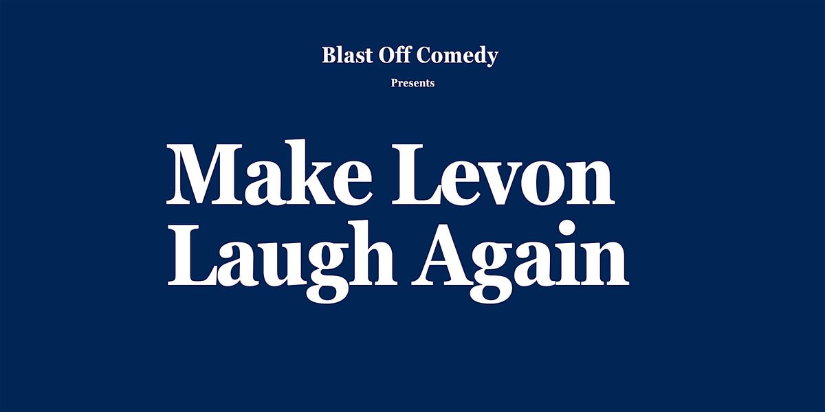 Make Levon Laugh Again: English Comedy Open Mic