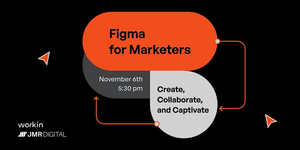 Figma for Marketers \u2013 Create, Collaborate, and Captivate