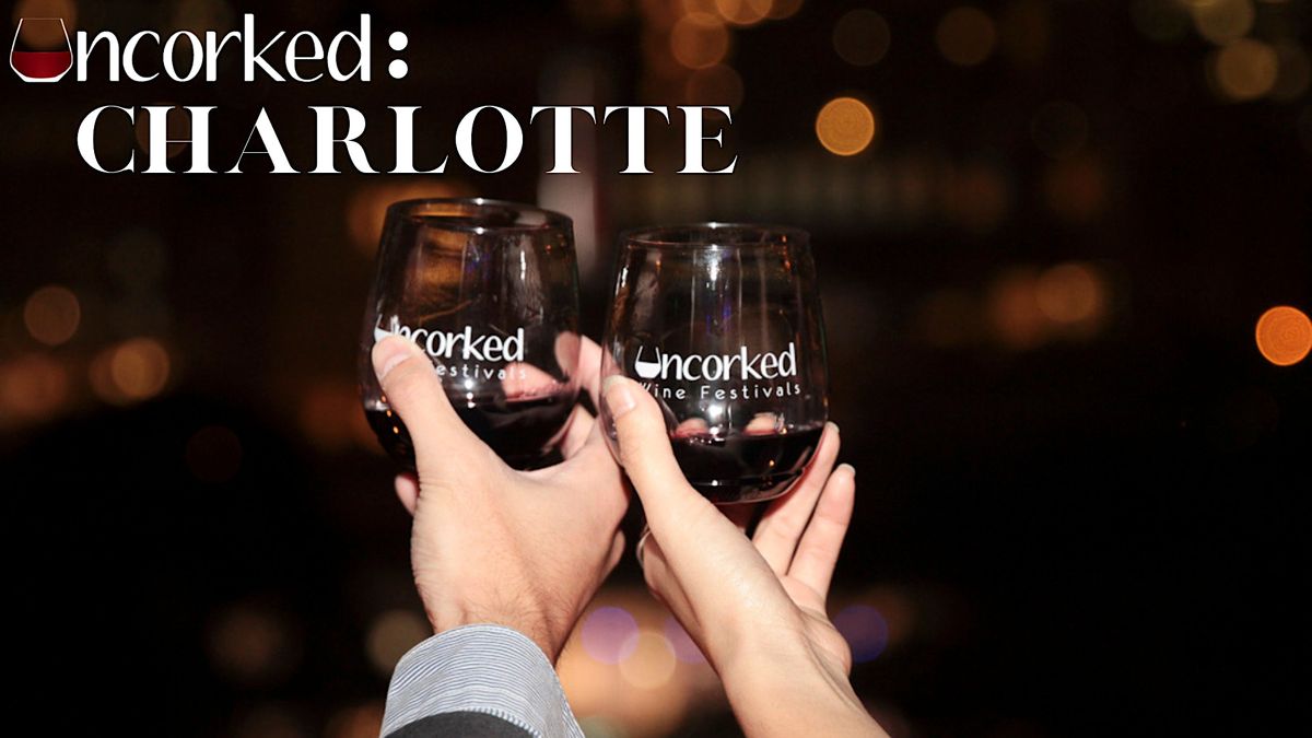 Uncorked: Charlotte Wine Fest
