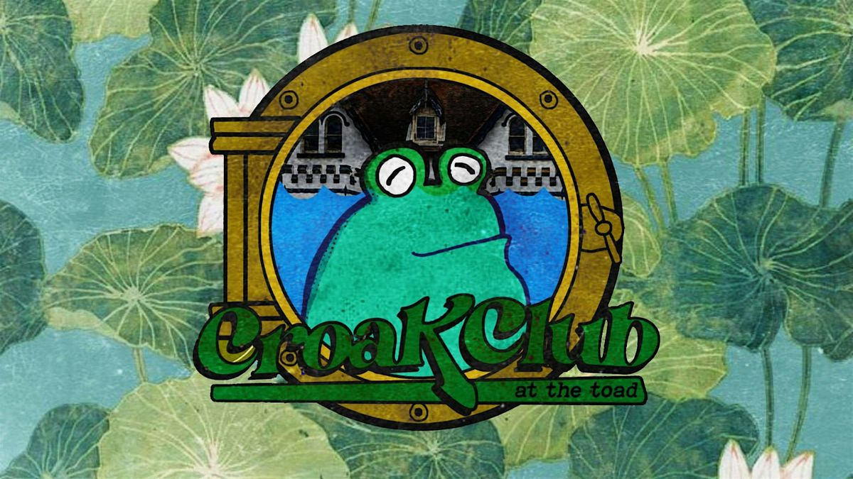 Performer Ticket Only Croak Club at the Toad