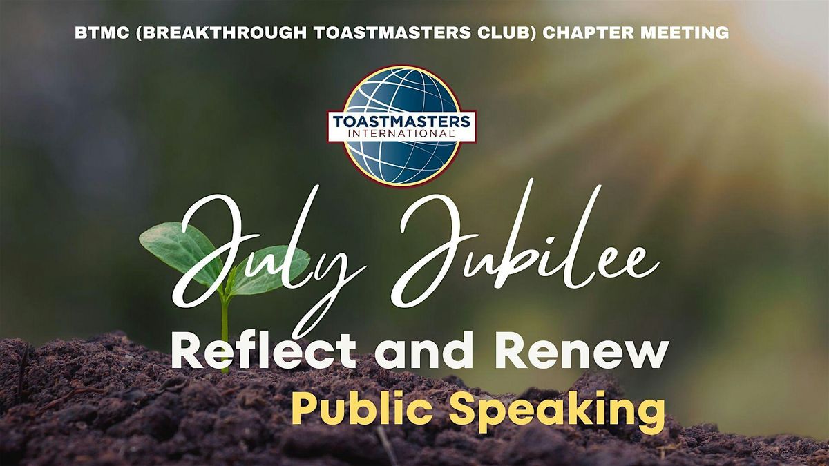 Breakthrough Toastmasters JULY Chapter Meeting!
