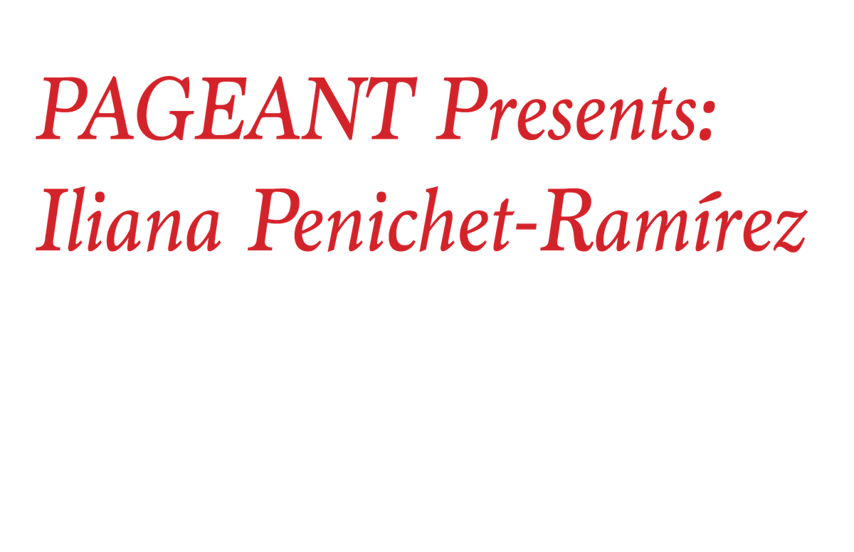 PAGEANT Presents: Iliana Penichet-Ram\u00edrez